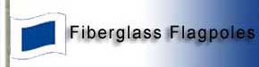Fiberglass Flagpoles Fiberglass Flagpoles